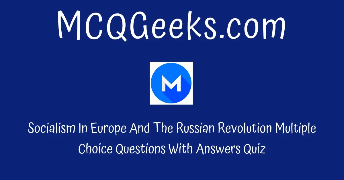 Mcq Questions For Class Social Science Socialism In Europe And The