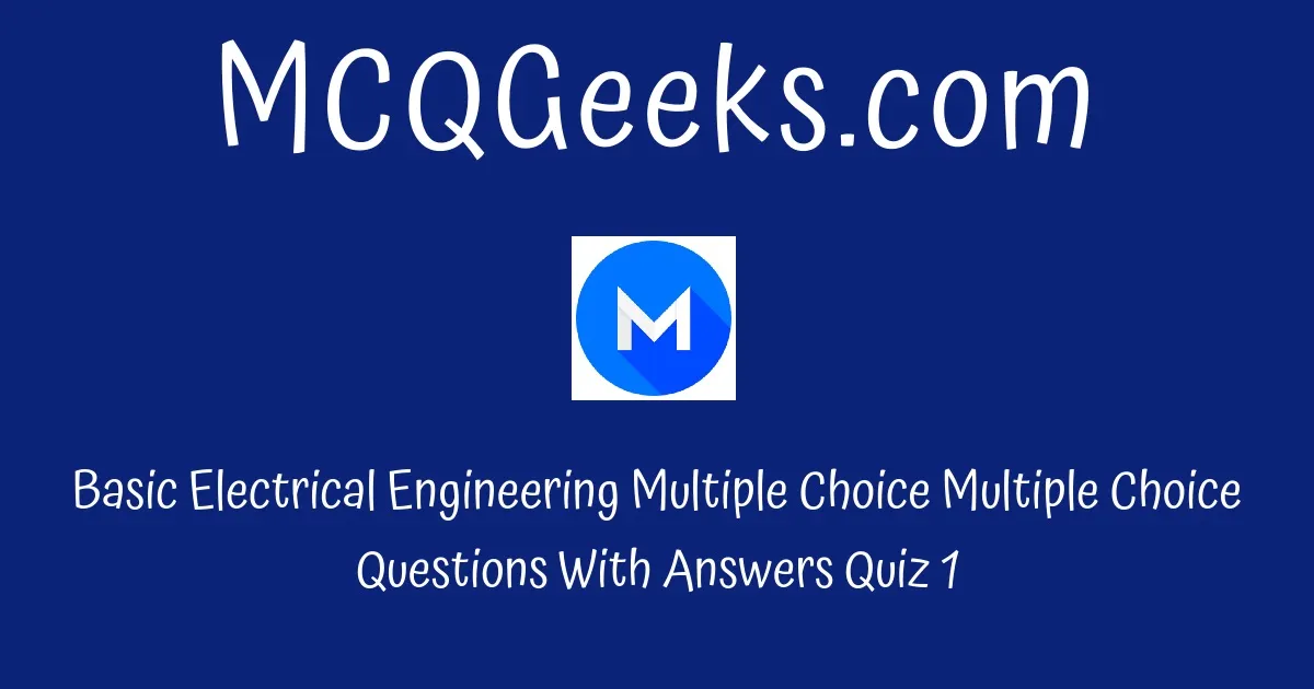 Practice Basic Electrical Engineering Multiple Choice Multiple Choice ...