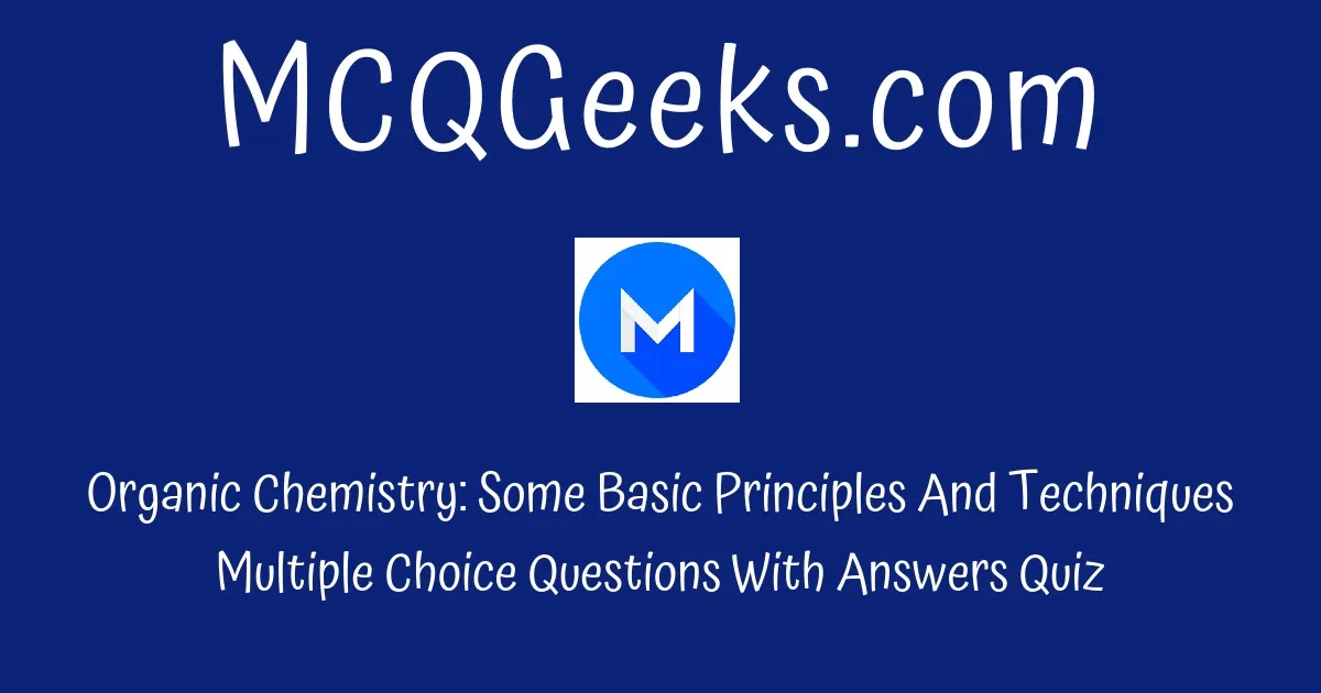 MCQ Questions For Class 11 Chemistry Organic Chemistry: Some Basic ...