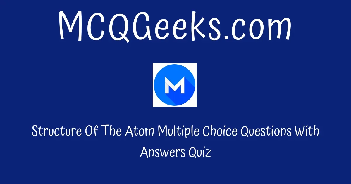 structure of atom class 9 important questions with answers mcq