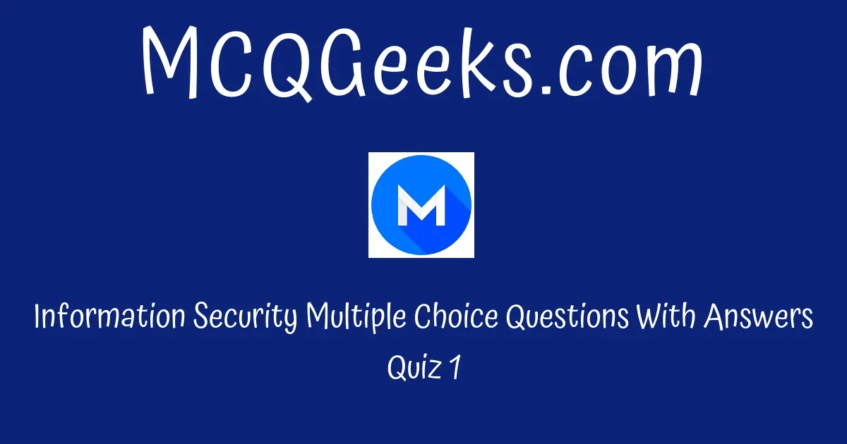 Practice Information Security Multiple Choice Questions Quiz-1 ...