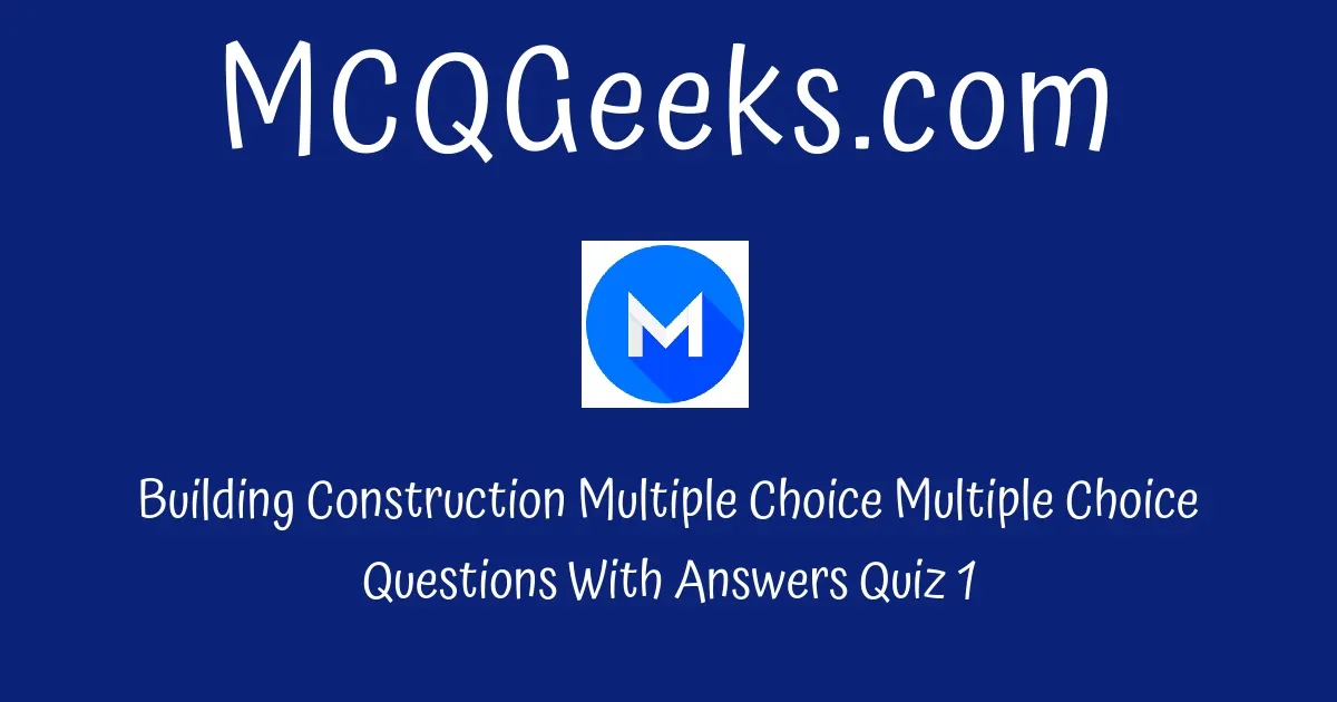 Practice Building Construction Multiple Choice Multiple Choice ...