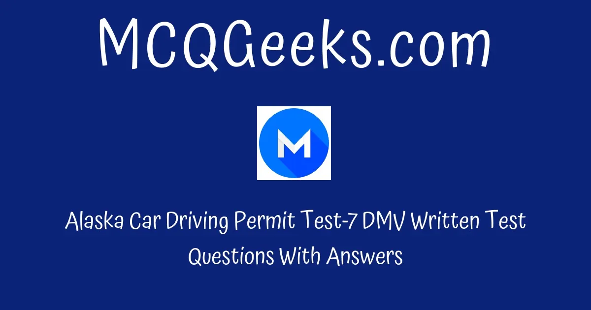 alaska-car-driving-permit-test-7-dmv-written-test-questions-with