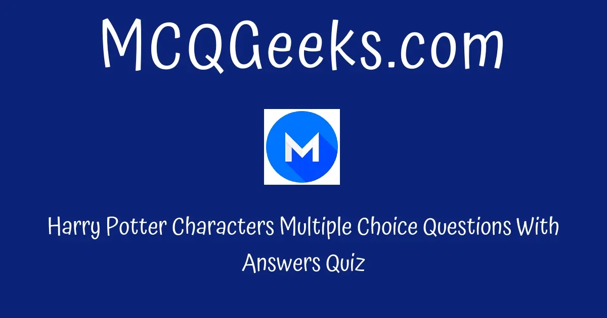 Harry Potter Characters Quiz - MCQGeeks.com