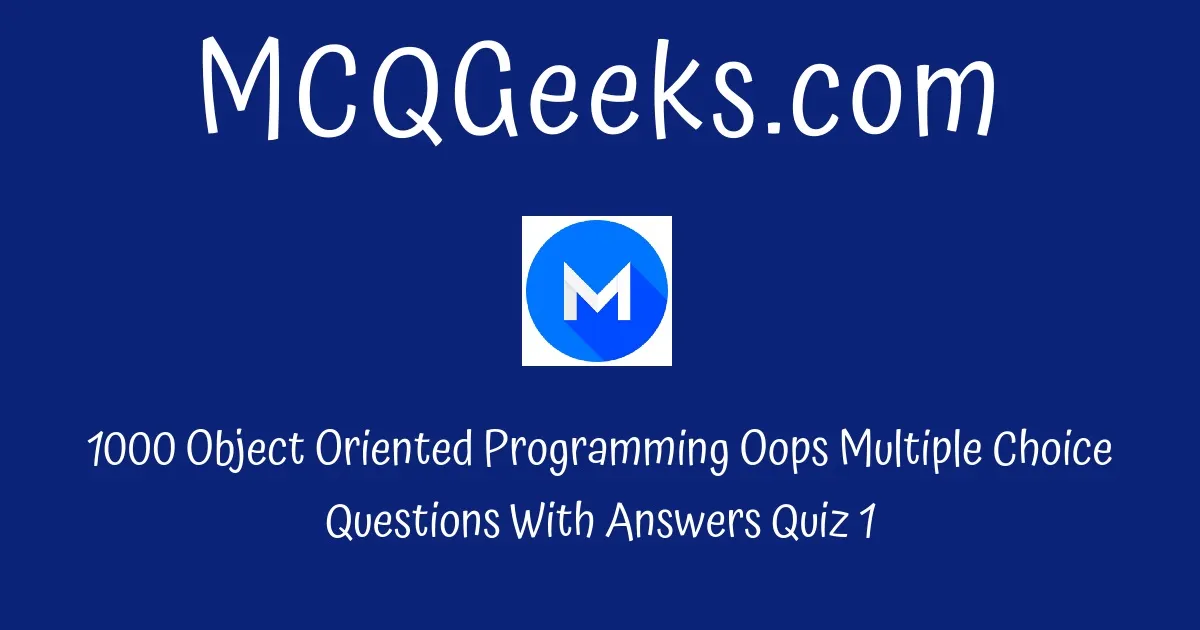 Practice 1000 Object Oriented Programming Oops Multiple Choice ...