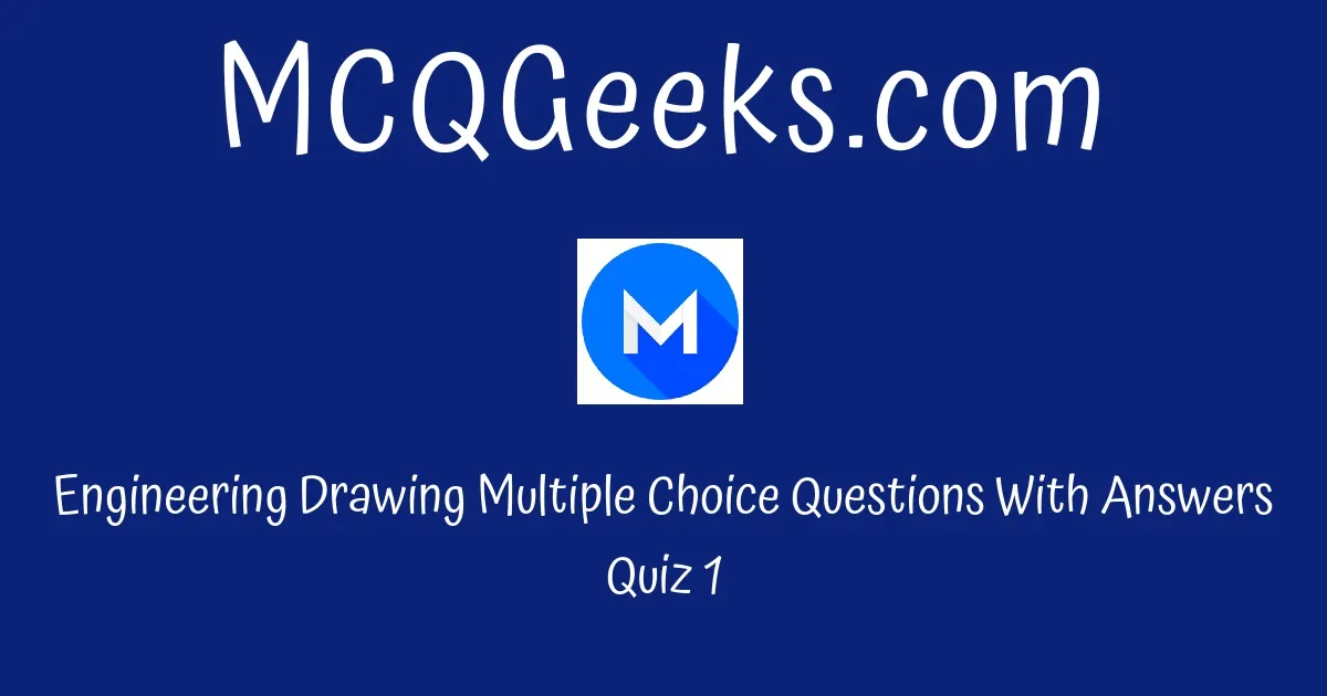 Practice Engineering Drawing Multiple Choice Questions Quiz-1 ...