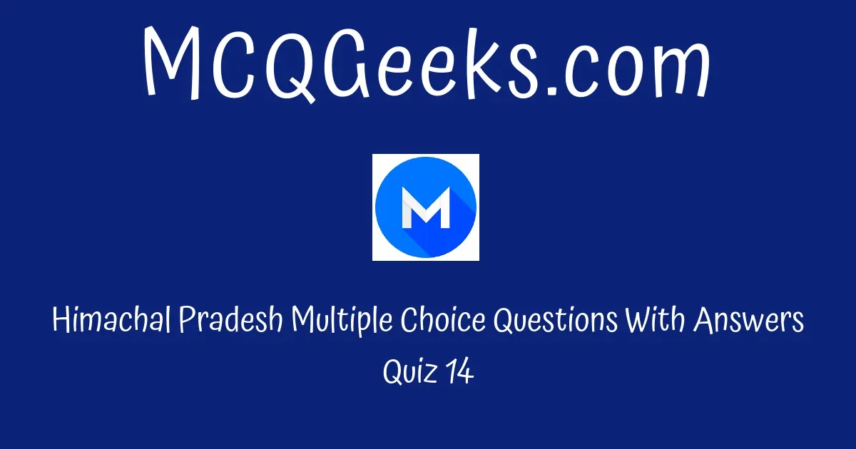 Practice Himachal Pradesh Multiple Choice Questions with Answers Quiz